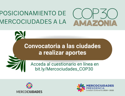 Convocatoria a las ciudades a construir el Posicionamiento de Mercociudades ante la COP30 en Belém